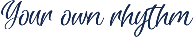 Cursive text reading 'Your own rhythm' on a white background.